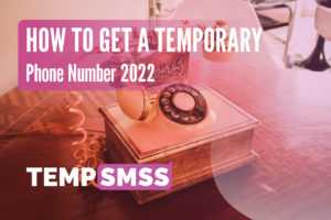 Comment obtenir un numéro de téléphone temporaire 2022