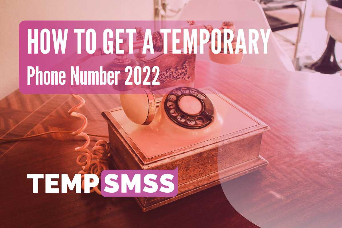 How to Get a Temporary Phone Number 2022